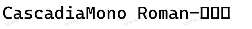 CascadiaMono Roman字体转换